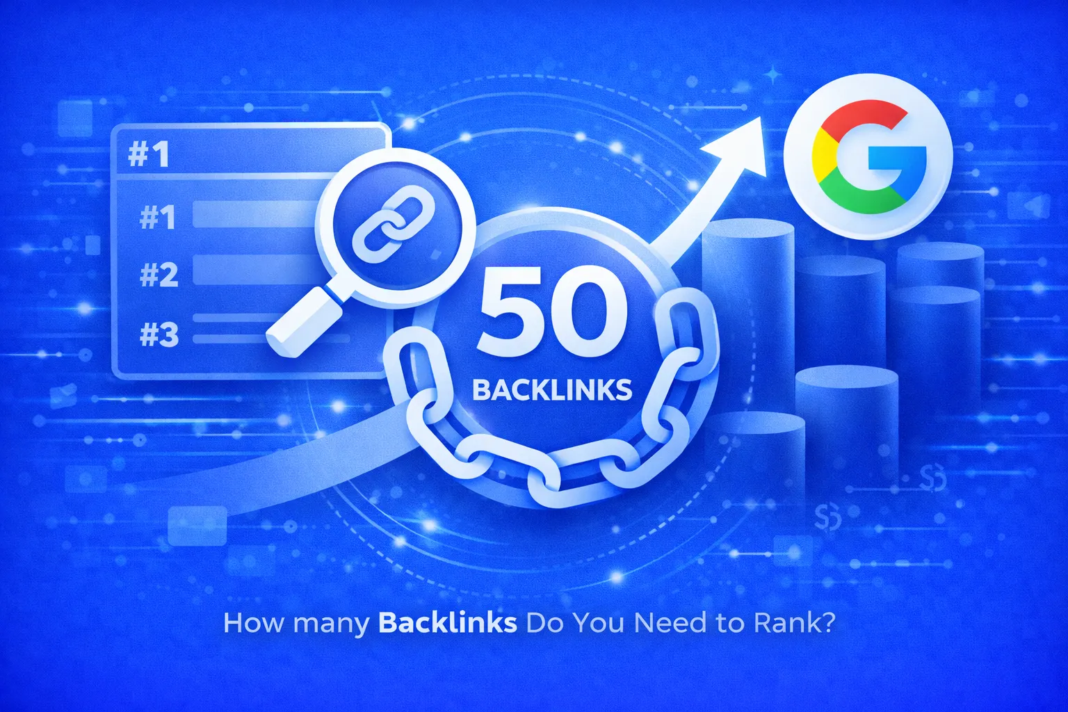 How Many Backlinks Do You Need to Rank on Google